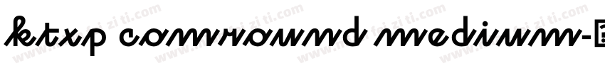 ktxp comround medium字体转换